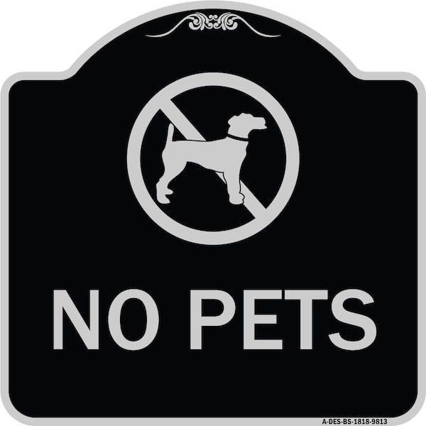 Signmission Designer Series Sign-No Pets, Black & Silver Heavy-Gauge Aluminum, 18" x 18", BS-1818-9813 A-DES-BS-1818-9813 - main